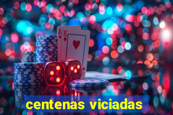 centenas viciadas